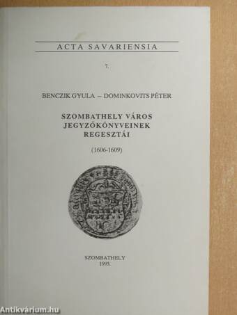 Szombathely város jegyzőkönyveinek regesztái (1606-1609)