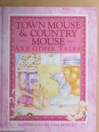 Town Mouse & Country Mouse and Other Tales