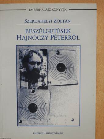 Beszélgetések Hajnóczy Péterről (dedikált példány)