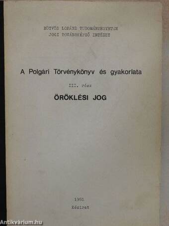 A Polgári Törvénykönyv és gyakorlata III.