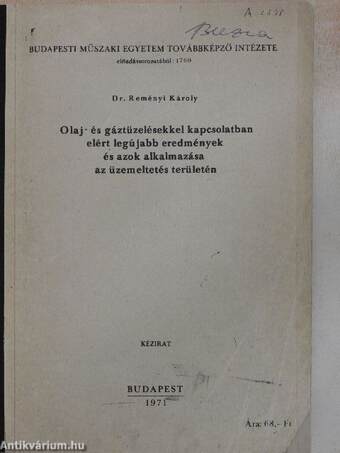 Olaj- és gáztüzelésekkel kapcsolatban elért legújabb eredmények és azok alkalmazása az üzemeltetés területén