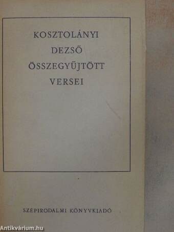 Kosztolányi Dezső összegyűjtött versei I.