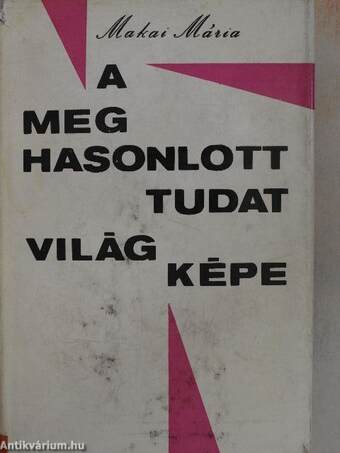 A meghasonlott tudat világképe