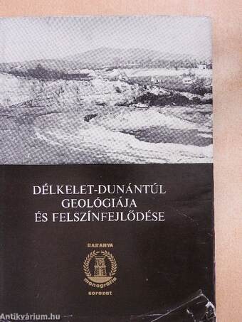 Délkelet-Dunántúl geológiája és felszínfejlődése