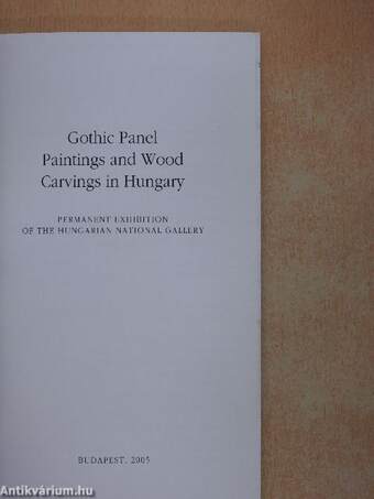 Gothic Panel Paintings and Wood Carvings in Hungary