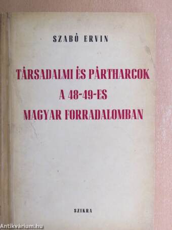 Társadalmi és pártharcok a 48-49-es magyar forradalomban