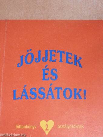 Jöjjetek és lássátok!