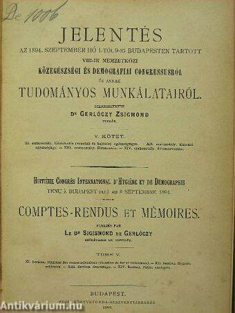 Jelentés az 1894. szeptember hó 1-től 9-ig Budapesten tartott VIII-ik nemzetközi közegészségi és demografiai congressusról és annak tudományos munkálatairól V.