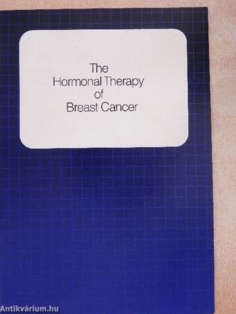 The Hormonal Therapy of Breast Cancer