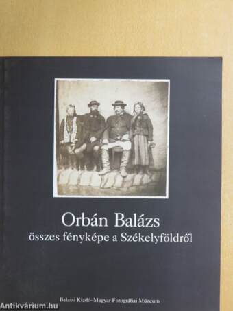 Orbán Balázs összes fényképe a Székelyföldről
