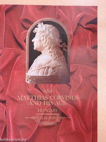 Matthias Corvinus and His Age