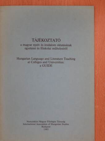 Tájékoztató a magyar nyelv és irodalom oktatásának egyetemi és főiskolai műhelyeiről