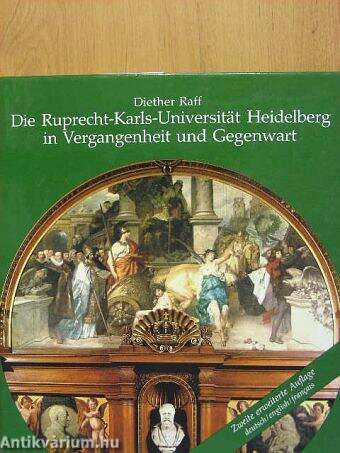 Die Ruprecht-Karls-Universität Heidelberg in Vergangenheit und Gegenwart