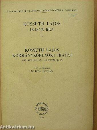 Kossuth Lajos 1848/49-ben V.