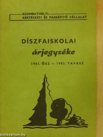 Szombathelyi Kertészeti és Parképítő Vállalat díszfaiskolai árjegyzéke 1981. ősz - 1982. tavasz