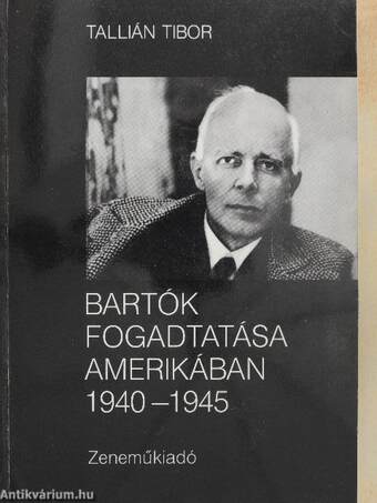 Bartók fogadtatása Amerikában 1940-1945.