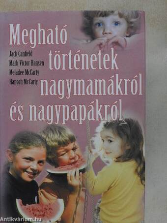 Megható történetek nagymamákról és nagypapákról