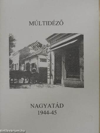 Múltidéző - Nagyatád 1944-45