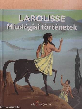 Larousse - Mitológiai történetek