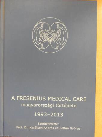 A Fresenius Medical Care magyarországi története (dedikált példány)