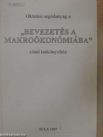 Oktatási segédanyag a "Bevezetés a makroökonómiába" című tankönyvhöz