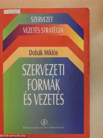 Szervezeti formák és vezetés