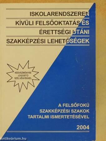 Iskolarendszeren kívüli felsőoktatás és érettségi utáni szakképzési lehetőségek 2004