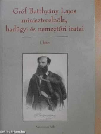 Gróf Batthyány Lajos miniszterelnöki, hadügyi és nemzetőri iratai I-II.