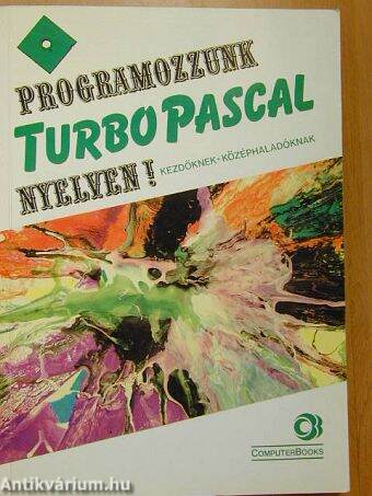 Programozzunk Turbo Pascal nyelven!