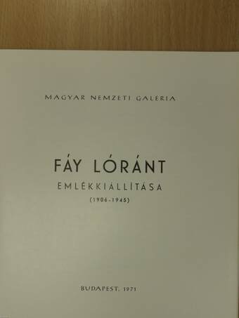 Fáy Lóránt emlékkiállítása (1906-1945)