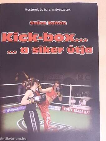 Kick-box ... a siker útja 