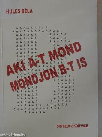 Aki A-t mond mondjon B-t is