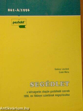 Segédlet a költségvetés alapján gazdálkodó szervek 1996. évi főkönyvi számláinak megnyitásához