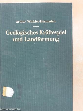 Geologisches Kräftespiel und Landformung