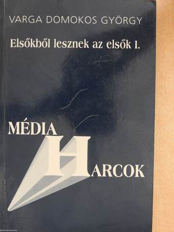 Elsőkből lesznek az elsők I. (töredék) (dedikált példány)