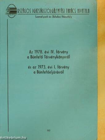 Az 1978. évi IV. törvény a Büntető Törvénykönyvről és az 1973. évi I. törvény a Büntetőeljárásról