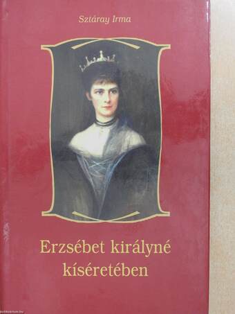 Erzsébet királyné kíséretében (dedikált példány)