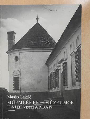 Műemlékek-múzeumok Hajdú-Biharban (dedikált példány)