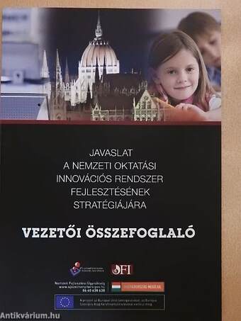 Javaslat a nemzeti oktatási innovációs rendszer fejlesztésének stratégiájára - Vezetői összefoglaló