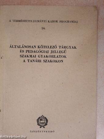 Általánosan kötelező tárgyak és pedagógiai jellegű szakmai gyakorlatok a tanári szakokon