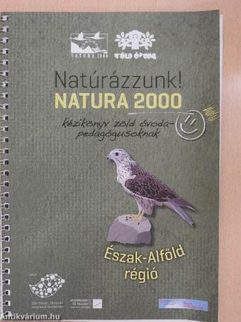 Natúrázzunk! Natura 2000 kézikönyv zöld óvodapedagógusoknak - Észak-Alföld régió