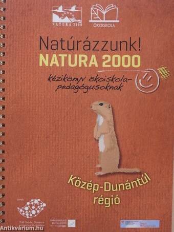 Natúrázzunk! Natura 2000 kézikönyv ökoiskolapedagógusoknak - Közép-Dunántúl régió