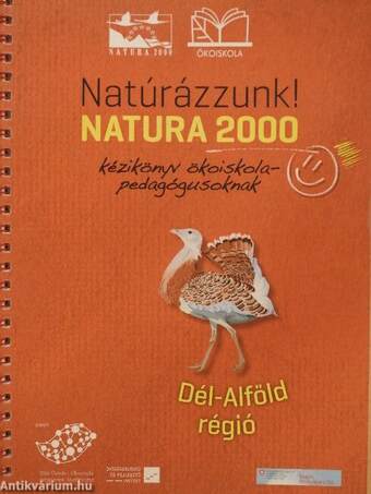 Natúrázzunk! Natura 2000 kézikönyv ökoiskolapedagógusoknak - Dél-Alföld régió