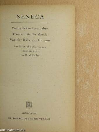 Vom glückseligen Leben/Trostschrift für Marcia/Von der Ruhe des Herzens