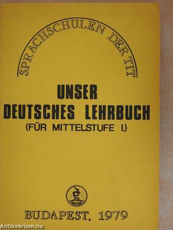 Unser Deutsches Lehrbuch für Mittelstufe I.