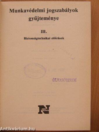 Munkavédelmi jogszabályok gyűjteménye III.