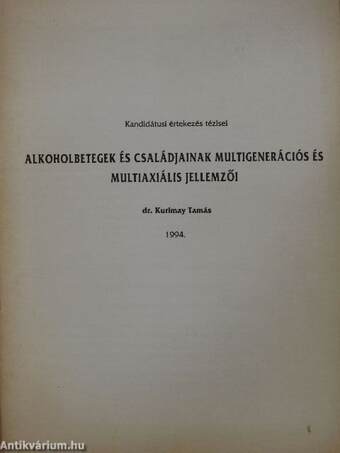 Alkoholbetegek és családjainak multigenerációs és multiaxiális jellemzői