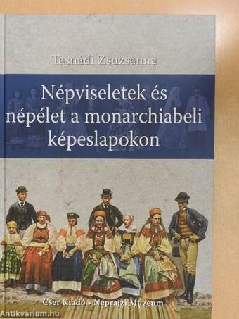 Népviseletek és népélet a monarchiabeli képeslapokon