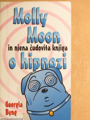 Molly Moon in njena cudovita knjiga o hipnozi