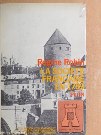 La Société Francaise en 1789: Semur-en-auxois